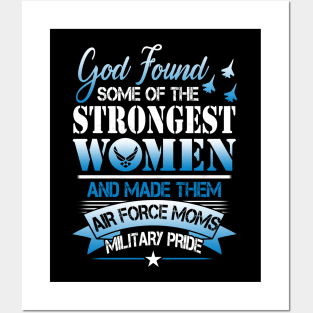 US Air Force Mom T-Shirt Strongest Woman Air Force Moms Military Pride Posters and Art